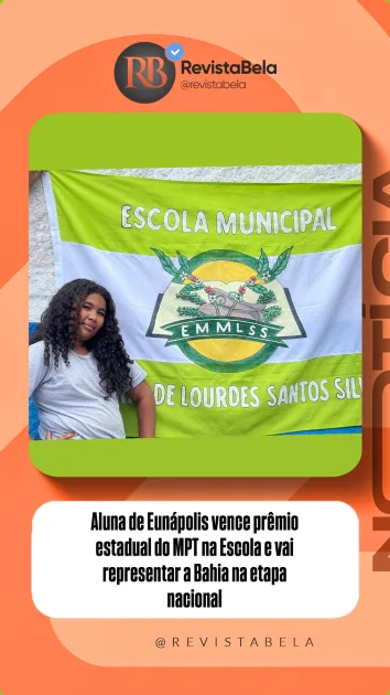 Aluna de Eunápolis vence prêmio estadual do MPT na Escola e vai representar a Bahia na etapa nacional