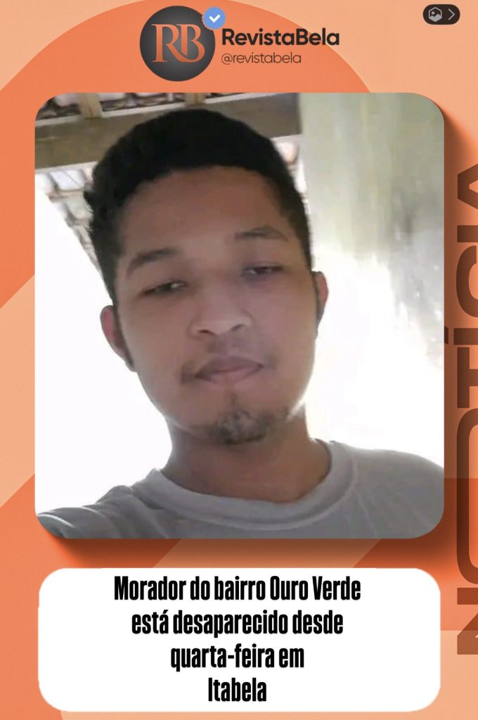 Morador do bairro Ouro Verde está desaparecido desde quarta-feira em Itabela